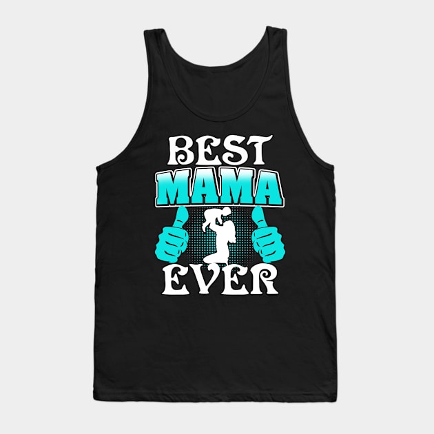 Best Mama Ever Tank Top by adik